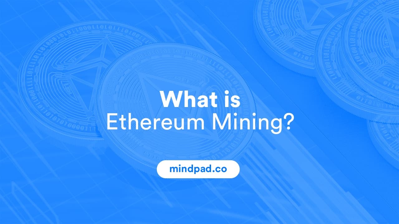 What is ethereum mining